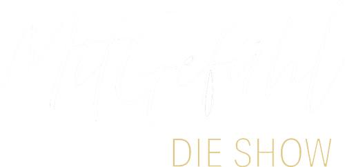 Mit Gefühl - Die Show Mit Gefühl - Die Show